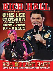 Rich Hall: Hell No I Ain't Happy