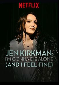 Jen Kirkman: I'm Gonna Die Alone