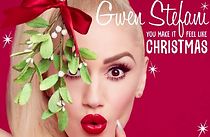 Gwen Stefani's You Make It Feel Like Christmas