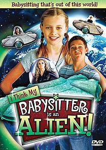 I Think My Babysitter's an Alien