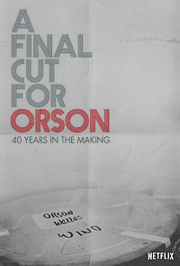 A Final Cut for Orson: 40 Years in the Making