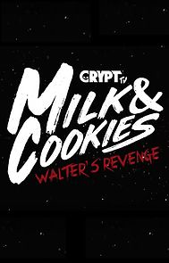 Milk and Cookies: Walter's Revenge