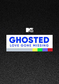 MTV's Ghosted: Love Gone Missing
