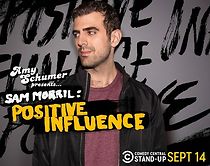 Amy Schumer Presents Sam Morril: Positive Influence