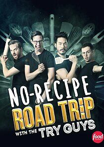 No-Recipe Road Trip with the Try Guys