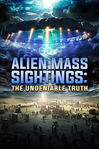 Alien Mass Sightings: The Undeniable Truth
