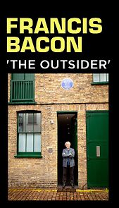 Francis Bacon: The Outsider