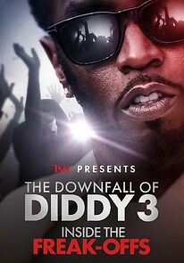 TMZ Presents: The Downfall of Diddy Inside the Freak-offs