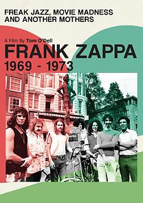 Frank Zappa 1969-1973: Freak Jazz, Movie Madness a...