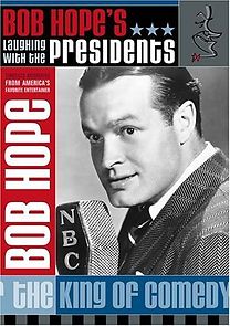 Bob Hope: Laughing with the Presidents