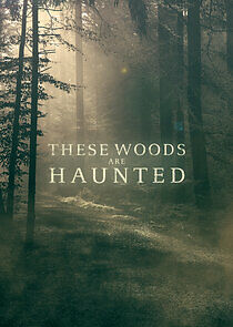 These Woods Are Haunted