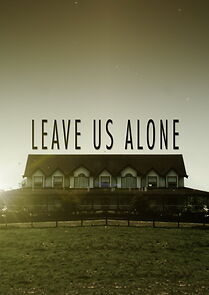 Leave Us Alone