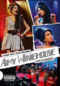 Amy Winehouse: I Told You I Was Trouble (Live in L...