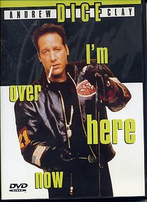 Andrew Dice Clay: I'm Over Here Now (TV Special 20...