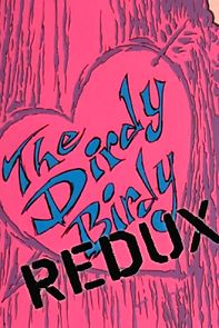 The Dirdy Birdy Redux
