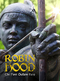 Robin Hood: The First Outlaw Hero