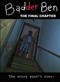Badder Ben: The Final Chapter