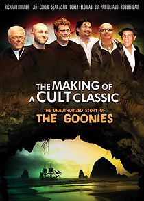 The Making of a Cult Classic: The Unauthorized Story of 'The Goonies'